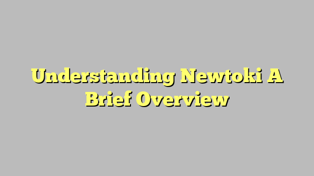 Understanding Newtoki A Brief Overview
